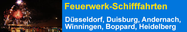 Feuerwerk-Schifffahrten Düsseldorf, Duisburg, Andernach, Winningen an der Mosel, Boppard, Heidelberg am Neckar